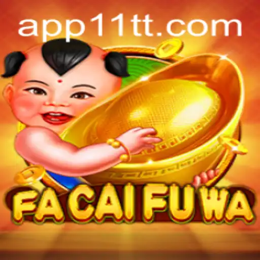 Discover the Exciting World of FaCaiFuWa on 11TT.COM